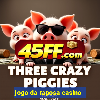 jogo da raposa casino